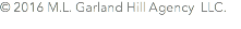 © 2016 M.L. Garland Hill Agency LLC.